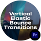 Vertical Bounce Elastic Transitions - VideoHive Item for Sale