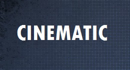 CINEMATIC