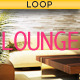 Chill Lounge Loop