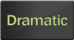 Dramatic