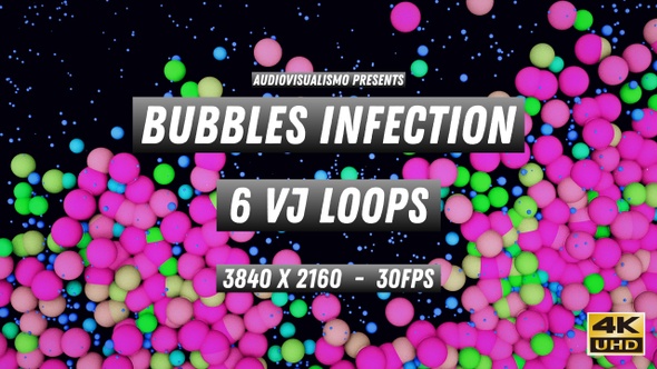 Bubbles Infection VJ loops alt
