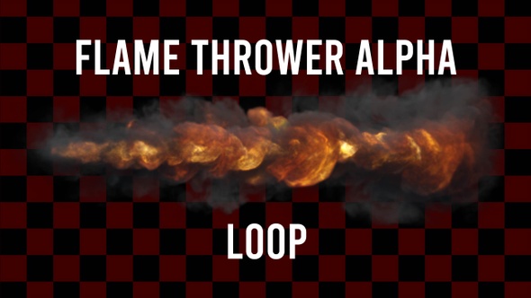 Flame Thrower Alpha Loop