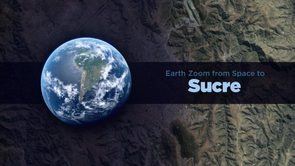 Sucre (Bolivia) Earth Zoom to the City from Space