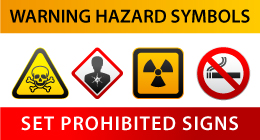HAZARD SYMBOLS, PROHIBITED SIGNS