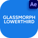 Glassmorph Lower Third - VideoHive Item for Sale