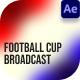 Football Cup Broadcast Graphic After Effect - VideoHive Item for Sale