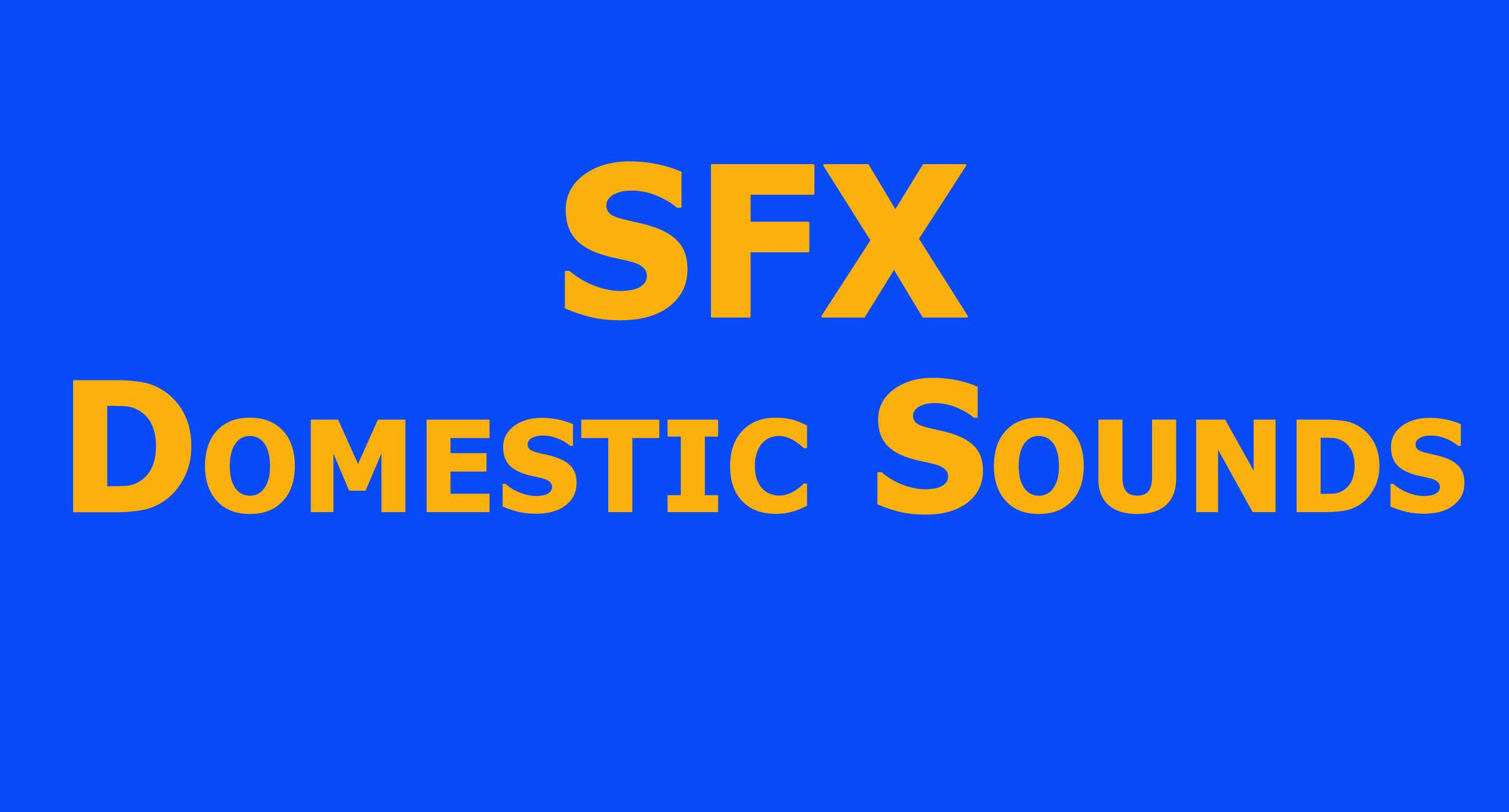 SFX  Domestic Sounds