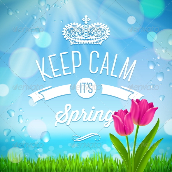 Keep Calm it's Spring - Seasons Nature