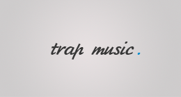 TRAP MUSIC
