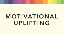 Motivated & Uplifting