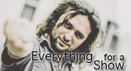 Everything for a Show