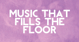Music that fills the floor