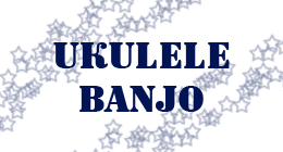 UKULELE, BANJO