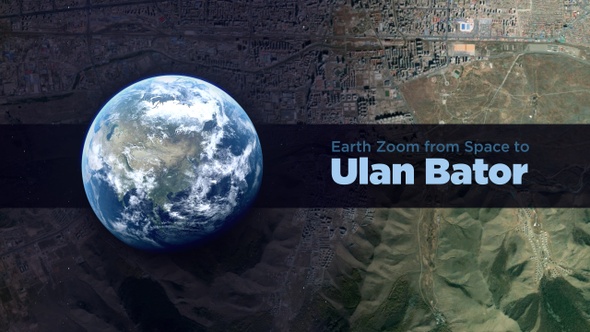 Ulan Bator (Mongolia) Earth Zoom to the City from Space