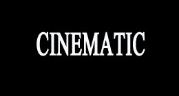Cinematic