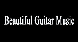 Beautiful Guitar Music