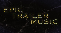 Epic Trailer Music