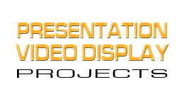 Presentations/Video display projects