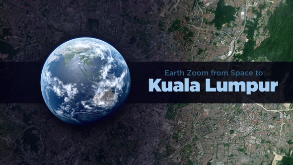 Kuala Lumpur (Malaysia) Earth Zoom to the City from Space