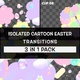 Isolated Cartoon Easter Transitions Pack - VideoHive Item for Sale