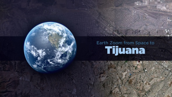 Tijuana (Mexico) Earth Zoom to the City from Space