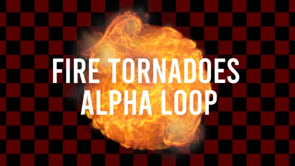 Fire Tornadoes ALPHA LOOP