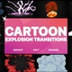 Cartoon Explosions Transitions | Motion Graphics Pack - VideoHive Item for Sale