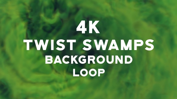 Twist Swamps 4k loop