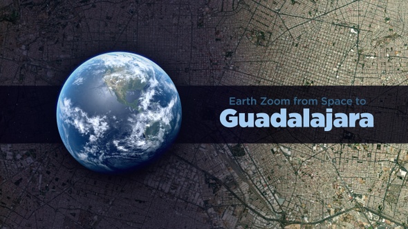 Guadalajara (Mexico) Earth Zoom to the City from Space